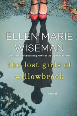The Lost Girls of Willowbrook: A Heartbreaking Novel of Survival Based on...