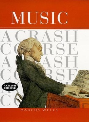 Music: A Crash Course,Marcus Weeks