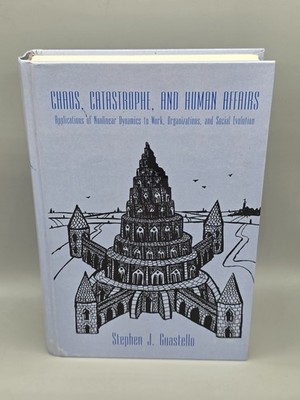 Chaos, Catastrophe, and Human Affairs : Applications of Nonlinear Dynamics to...
