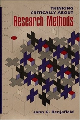 THINKING CRITICALLY ABOUT RESEARCH METHODS By John G. Benjafield **Excellent**