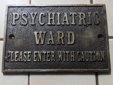 Psychiatric Ward Cast Iron Sign Patina Prison...
