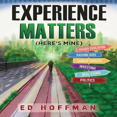 Experience Matters (Here's Mine) Ed Hoffman Hardcover Xulon Press