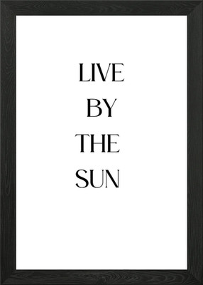 Live by the sun Gerahmtes Wandbild Poster Leinwanddruck Bild