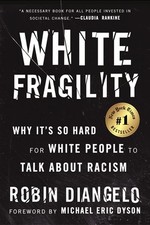 White Fragility: Why It's So Hard for White People to Talk About Racism by DiAn