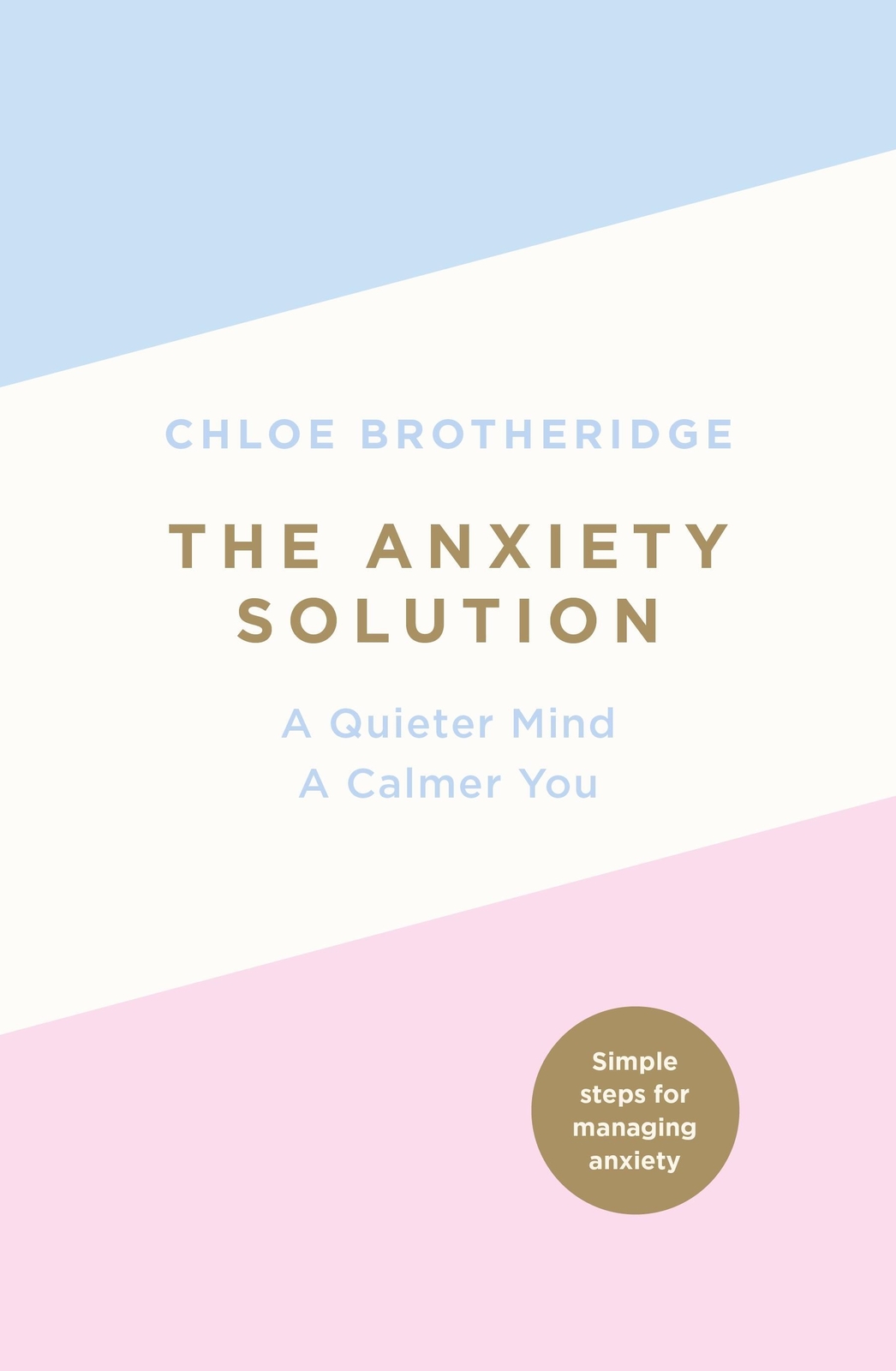 Thumbnail - The Anxiety Solution A Quieter Mind, A Calmer You Chloe Brotheridge