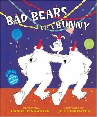 Bad Bears And A Bunny: An Irving And Muktuk Story by Daniel Manus Pinkwater