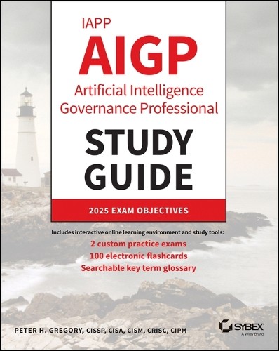 IAPP AIGP Artificial Intelligence Governance Professional Study Guide (Sybex Study Guide) - Image 3