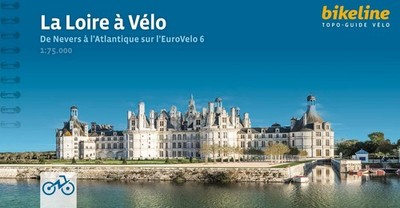 La Loire à Vélo ~ Esterbauer Verlag ~  9783711101556