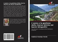 Fabrice Fouodji Toche | L'uomo E La Gestione Delle Risorse Idriche Nei Bacini...