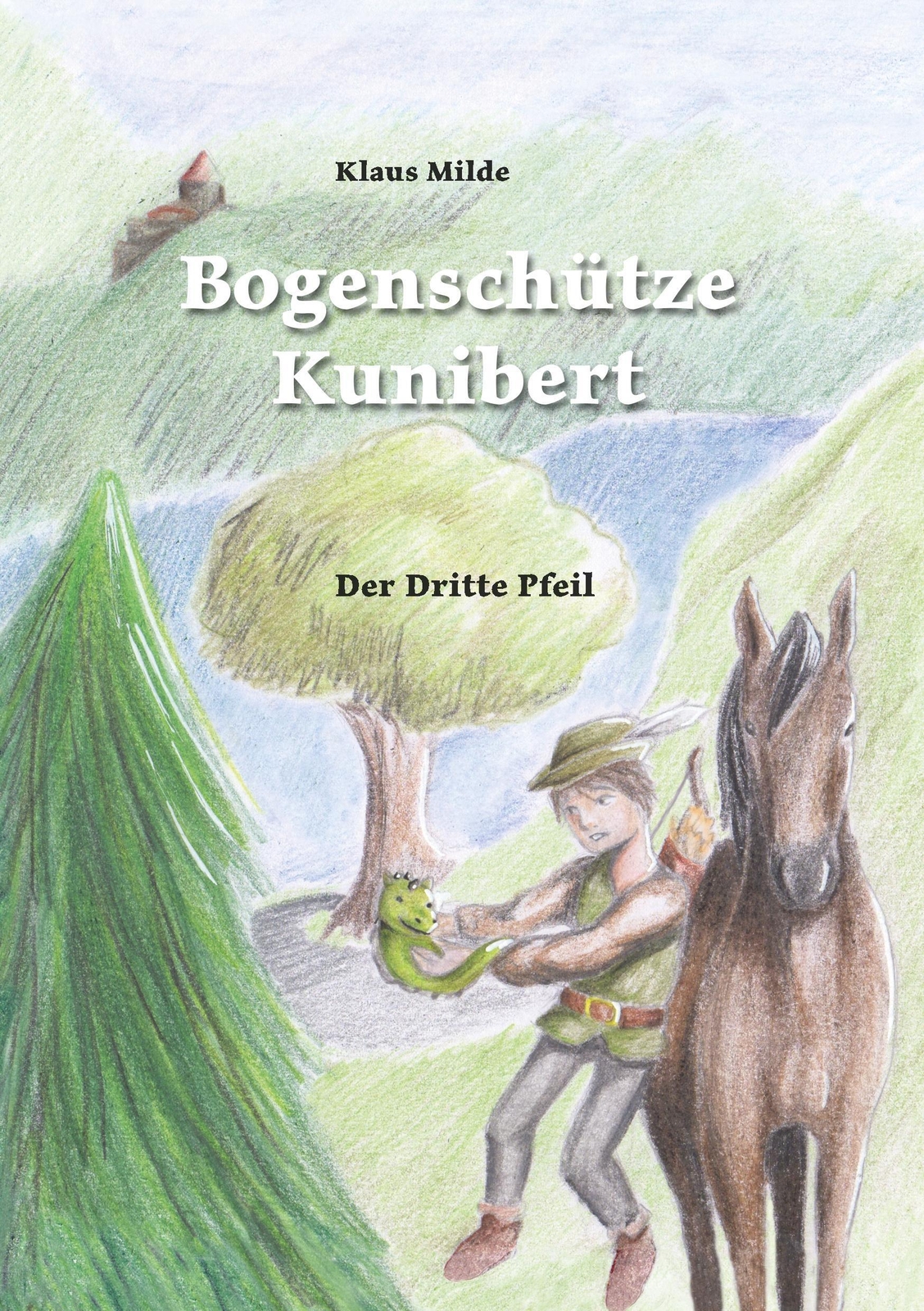 Thumbnail - Bogenschütze Kunibert Der Dritte Pfeil Klaus Milde Taschenbuch