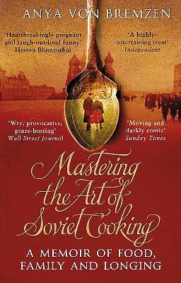 Mastering the Art of Soviet Cooking by Anya von Bremzen (Paperback, 2014)