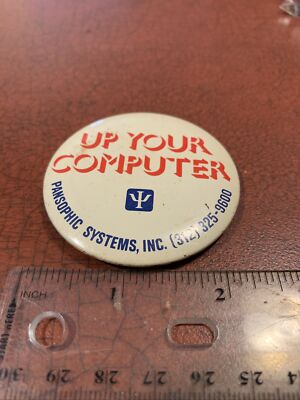 Up Your Computer Pansophic Systems Inc. Vintage Pin Button FREE SHIPPING