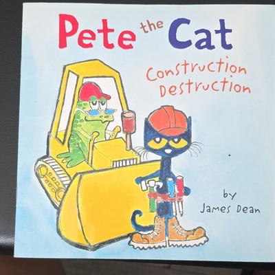 Harper Festival Pete the Cat: Construction Destruction by James Dean, Illustrat 