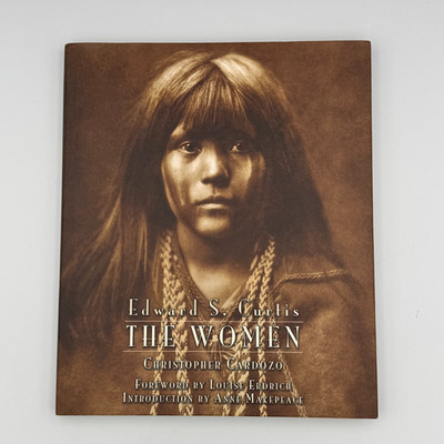 Edward S Curtis The Women by Christopher Cardozo 2005 First Edition Hardcover