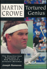 Tortured Genius - Martin Crowe ; by Joseph Romanos - Hardcover Book - NZ Cricket