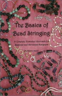 The Basics of Bead Stringing -- Debbie Kanan  (SC, 2001)