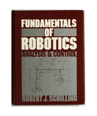Fundamentals of Robotics: Analysis and Control, Robert J. Schilling