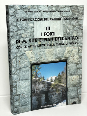 BEFESTIGUNGEN VON CADORE 3 DIE FORTUNGEN VON M RITUS UND PLAN DELL'ANTRO VENAS