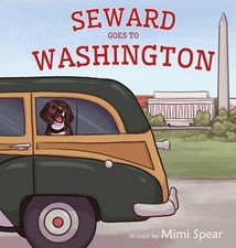 Seward Goes to Washington by Spear Hardcover Book