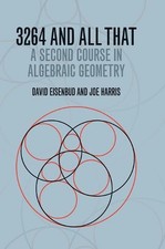 3264 and All That: A Second Course in Algebraic Geometry by David Eisenbud (Engl