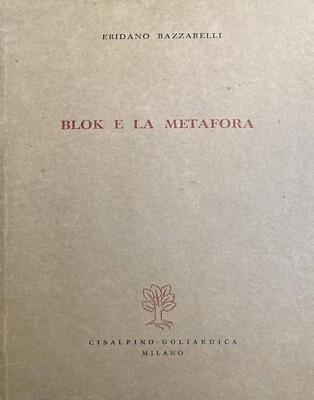Eridano Bazzarelli - Blok e la metafora