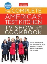 The Complete America's Test Kitchen TV Show Cookbook 2001-2017: Every Rec - GOOD