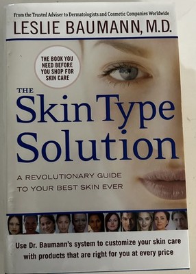 The Skin Type Solution : A Revolutionary Guide to Your Best Skin Ever