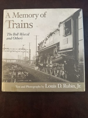 Memory of Trains, A  text and photographs by Louis Rubin Jr.