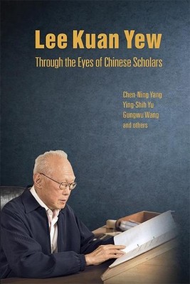 Lee Kuan Yew Through The Eyes Of Chinese Scholars by Chen Ning Yang (English) Pa