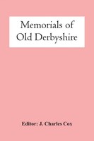 J. Charles Cox | Memorials Of Old Derbyshire | Taschenbuch | Englisch (2021)