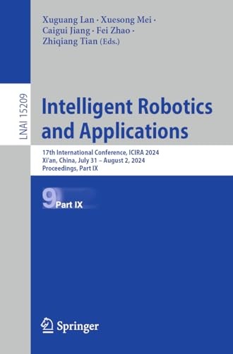 Intelligent Robotics and Applications: 17th International Conference, ICIRA 2024, Xi'an, China, July 31 – August 2, 2024, Proceedings, Part IX: 15209 (Lecture Notes in Computer Science, 15209) - Image 3