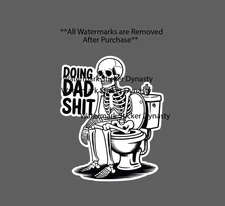 Doing Dad Shi* Sticker Waterproof Decal Poop Skeleton Bones Father Gift NEW
