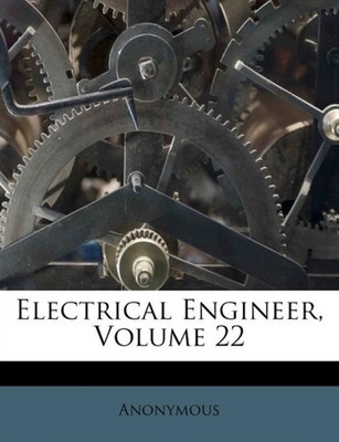 Anonymous - Electrical Engineer Volume 22 - paperback or softback - X555z