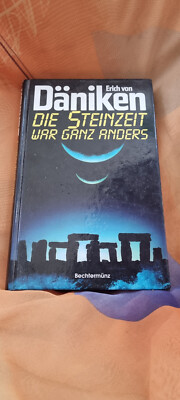 Die Steinzeit war ganz anders von Erich von Däniken