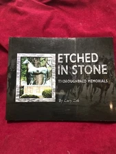 Zeh, Lucy. Etched in Stone. Thoroughbred Memorials. Signed by the author. 2000.