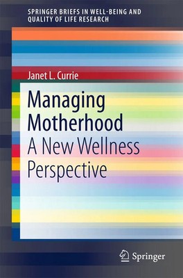 Managing Motherhood A New Wellness Perspective Janet L. Currie Taschenbuch xi