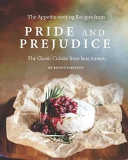 The Appetite-wetting Recipes from Pride and Prejudice: The Classic Cuisine from