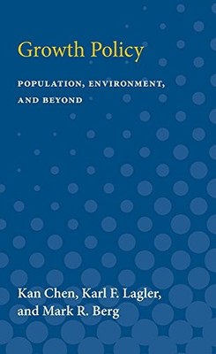 Growth Policy : Population, Environment, and Beyond by Kan Chen and Karl F. ...