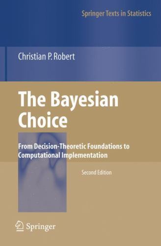 Springer Texts in Statistics Ser.: Bayesian Choice : From Decision-Theoretic...