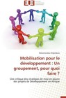 Mobilisation pour le développement : Un groupement, pour quoi faire ? von Mahamondou N'djambara (2014, Taschenbuch)