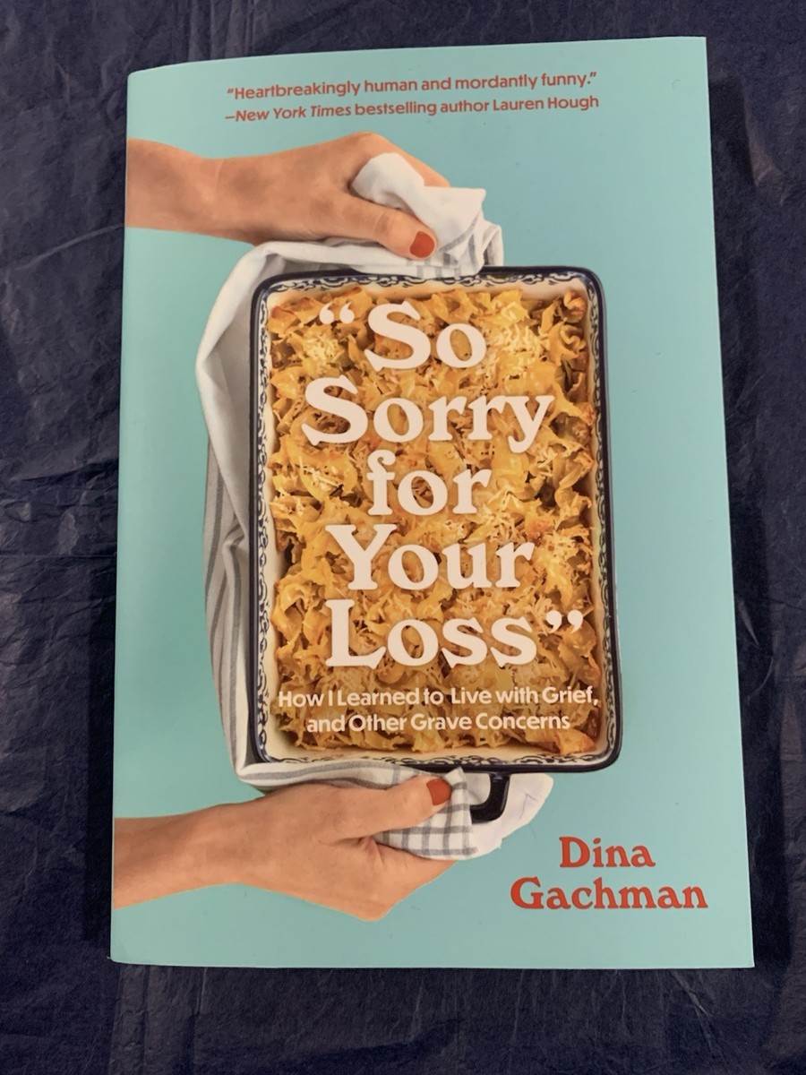 So Sorry for Your Loss: How I Learned to Live with Grief