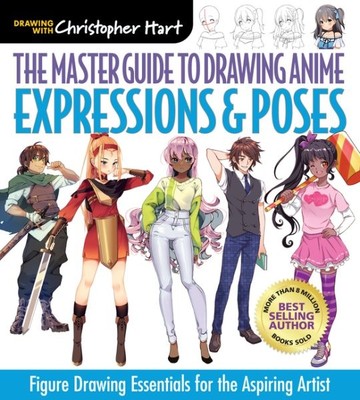 Master Guide to Drawing Anime Expressions & Posen: Figure Drawing Essentials...