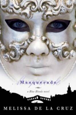 Masquerade (Blue Bloods, Book 2) - Hardcover By de la Cruz, Melissa - GOOD