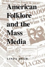 American Folklore and the Mass Media, Paperback by Degh, Linda, Like New Used...