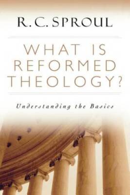 What is Reformed Theology?: Understanding the Basics - Paperback - GOOD