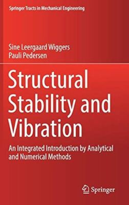 Structural Stability and Vibration: An Integrated Introduction