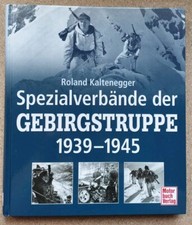 Spezialverbände der Gebirgstruppe 1939-1945 Gebirgsjäger Bergführer Einheiten