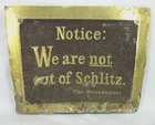 Notice:  We are not out of Schlitz.  The Management vintage foil wall beer sign