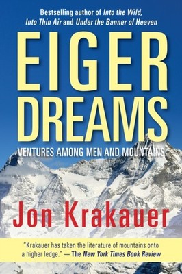 Eiger Dreams by Jon Krakauer PAPERBACK 9781493035373