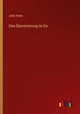 Eine Überwinterung im Eis Jules Verne Taschenbuch 80 S. Deutsch 2022